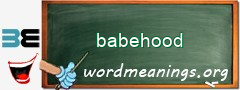 WordMeaning blackboard for babehood